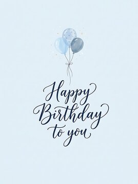 Happy birthday greeting card design with blue balloons and elegant calligraphy lettering on a soft light blue background
