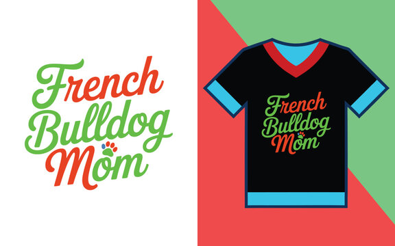 French bulldog mom script typography featuring a paw print for dog lovers apparel