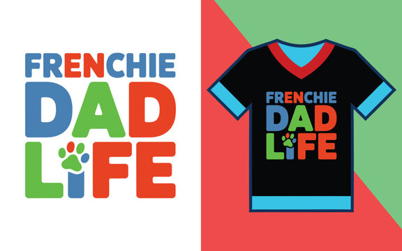 Frenchie dad life typography featuring a paw print for french bulldog owners apparel