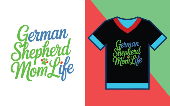 German shepherd mom life typography with paw print for t-shirt printing and apparel decoration