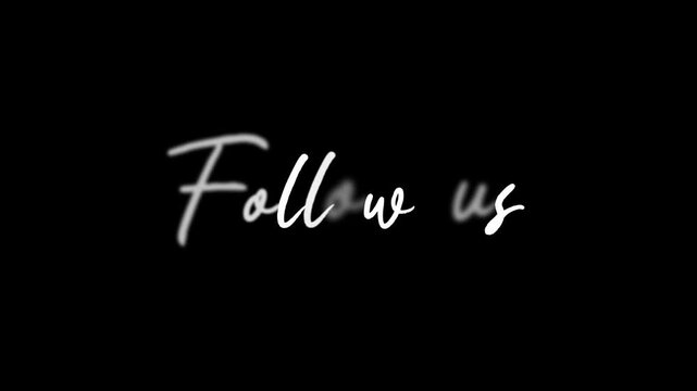 Follow us text animation. Handwritten follow us lettering comes into focus on black background. Social media call to action. Minimal script typography. Promotional end card.