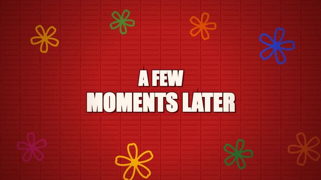 High-resolution 4K cartoon comedy time card subtitle animation reading 'A FEW MOMENTS LATER' with authentic hand-drawn island typography, floating colorful Hawaiian tropical flowers, tribal red batik