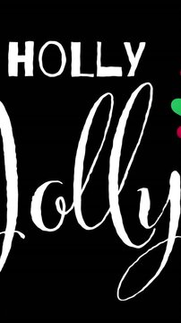 Vertical video: Black frame starting white HOLLY forming, Jolly drawing holly popping, showing card