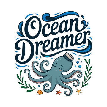 Ocean Dreamer typography lettering design with cute octopus vector illustration. Cute octopus with Ocean Dreamer typography lettering design vector illustration. 