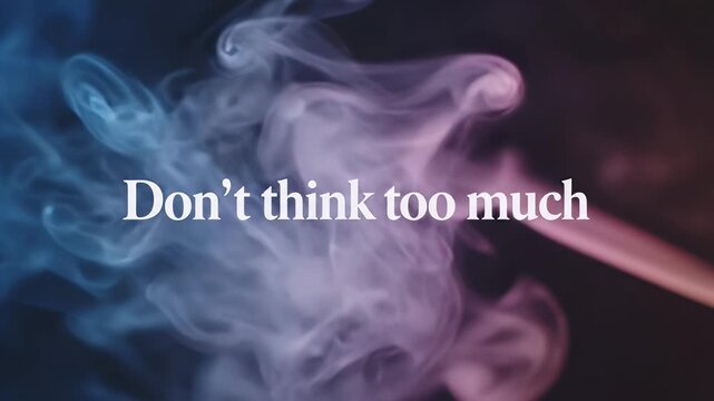 Inspirational quote text Dont think too much over abstract blue and purple smoke background