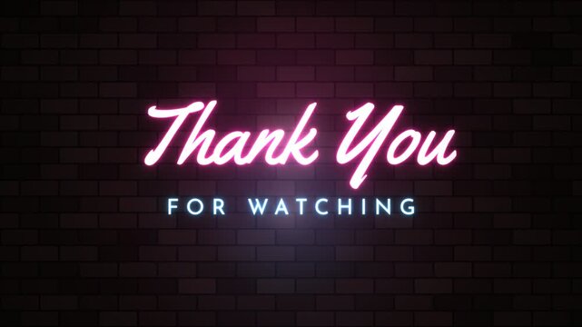 Neon sign Thank You For Watching glowing on brick wall background three frames of animation