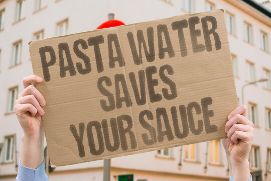 "Pasta water saves your sauce" Starchy cooking liquid thickens and rescues any runny pasta topping. PASTA. WATER. SAUCE. STARCH. TIP.