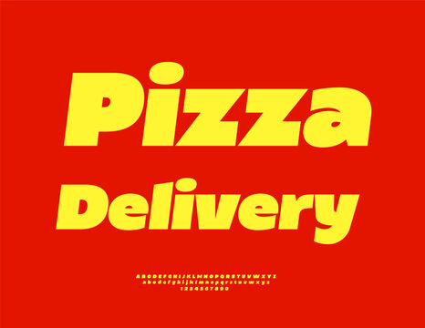 Vector Advertising board Pizza Delivery. Bright Dynamic Font. Typography Modern set of Creative Yellow Alphabet Letters and Numbers.