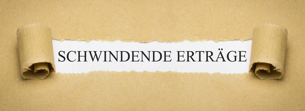 schwindende Erträge