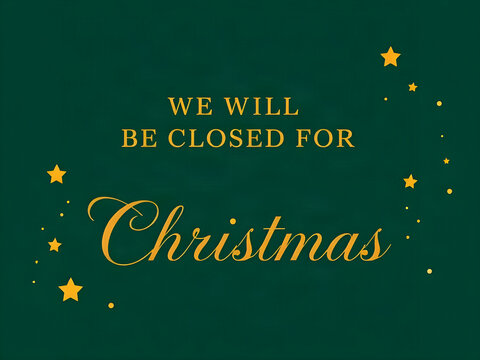 Elegant Closed for Christmas Sign with Gold Script Typography on Green Background