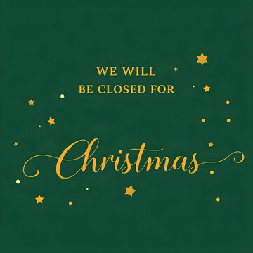 Elegant Closed for Christmas Sign with Gold Script Typography on Green Background