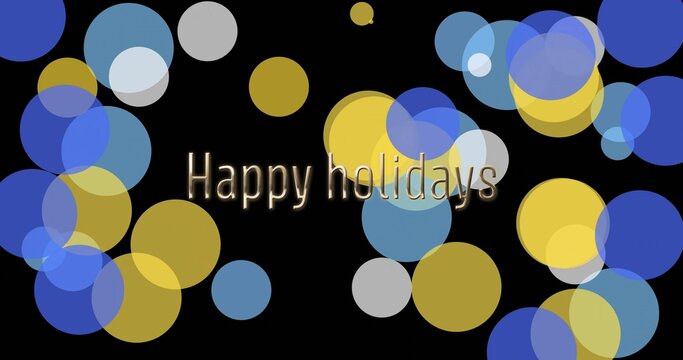Happy holidays text featuring overlapping blue yellow gray and white circles on black background