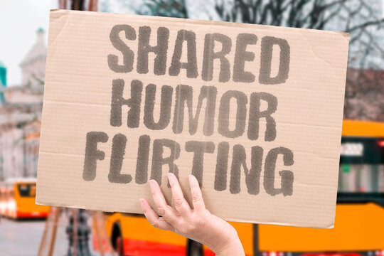 "Shared humor flirting" Trading witty remarks becomes the easiest way to show someone you like them. SHARED. HUMOR. FLIRTING. WITTY. REMARKS.